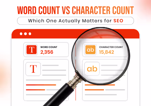 Word Count vs Character Count. Which One Actually Matters for SEO